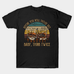 Before you roll those dice Baby, think twice Glasses Wine Vintage T-Shirt